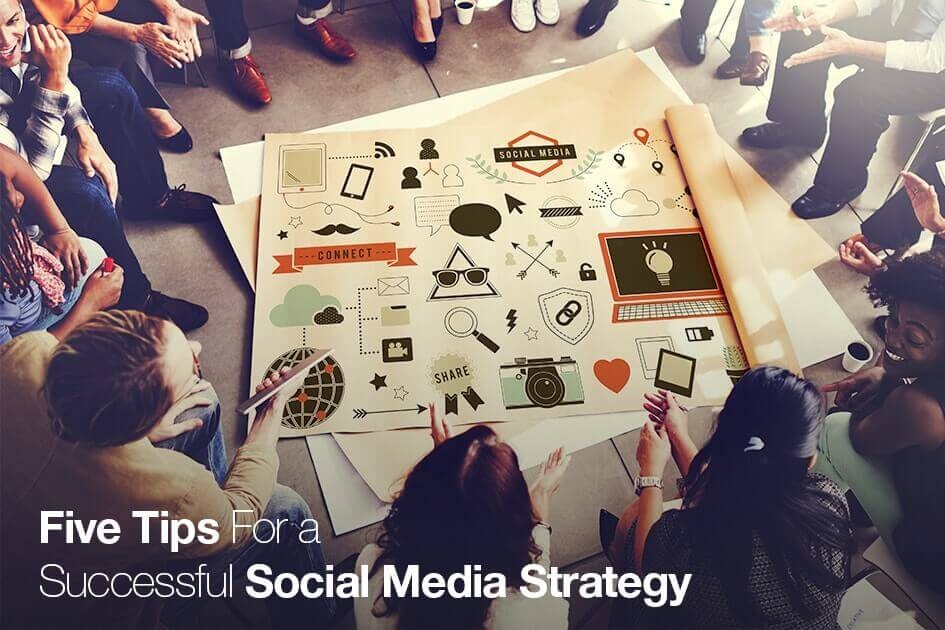 Five Tips For a Successful Social Media Strategy Agency