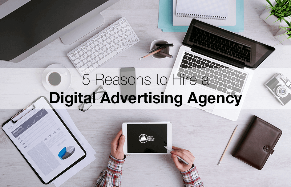 5-Reasons-to-Hire-a-Digital-Advertising-Agency