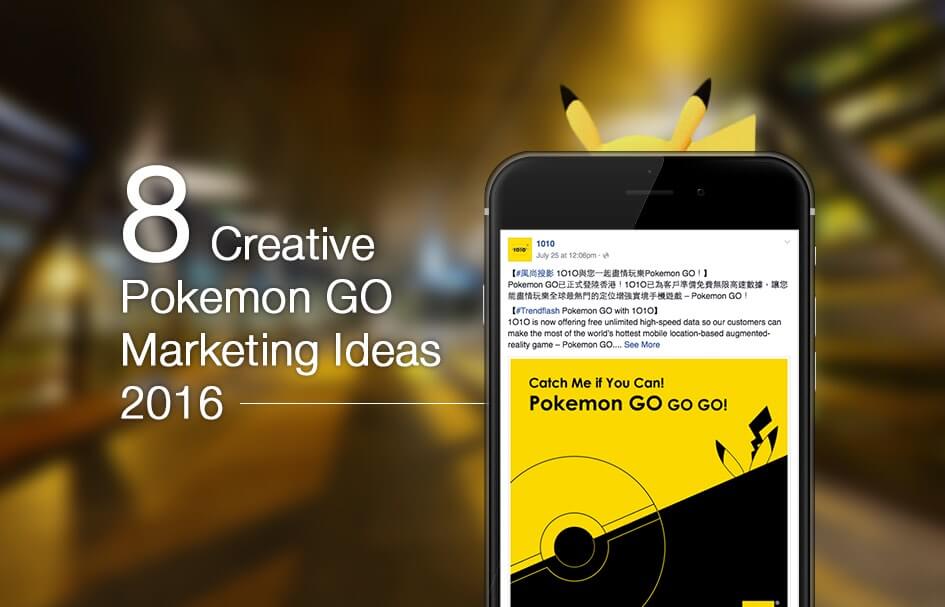 8 Creative Pokémon GO Marketing Ideas 2016 Digital agency hong kong